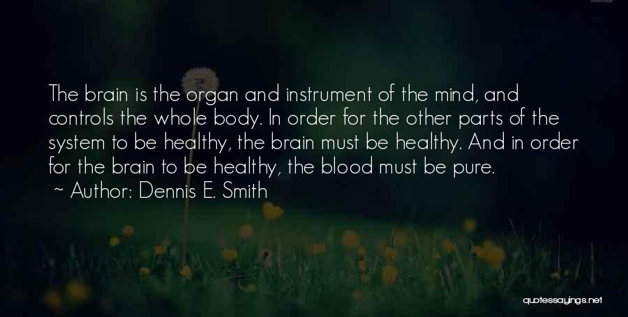 Healthy Body Healthy Mind Quotes By Dennis E. Smith