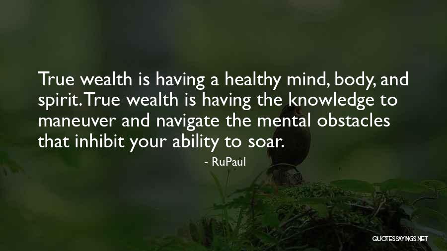 Healthy Body Mind Spirit Quotes By RuPaul Healthy Body Mind Spirit Quotes By RuPaul