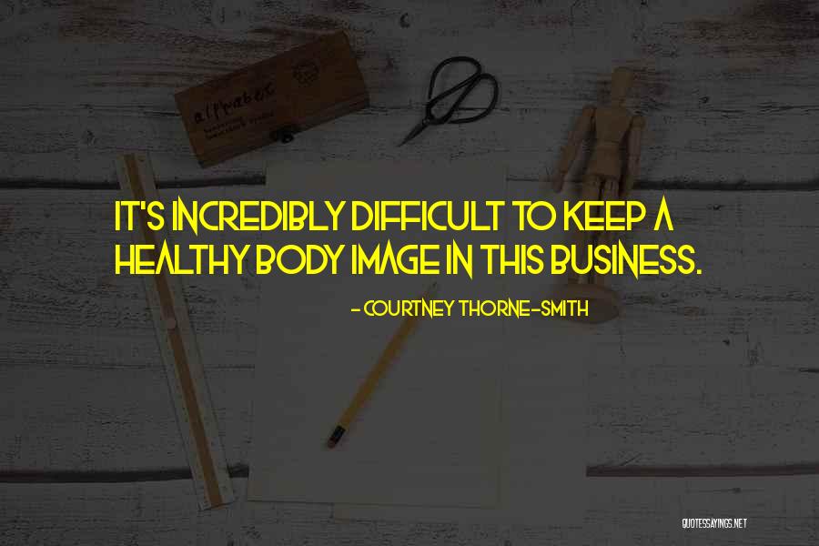 Healthy Body Quotes By Courtney Thorne-Smith