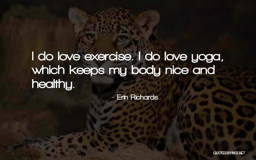 Healthy Body Quotes By Erin Richards