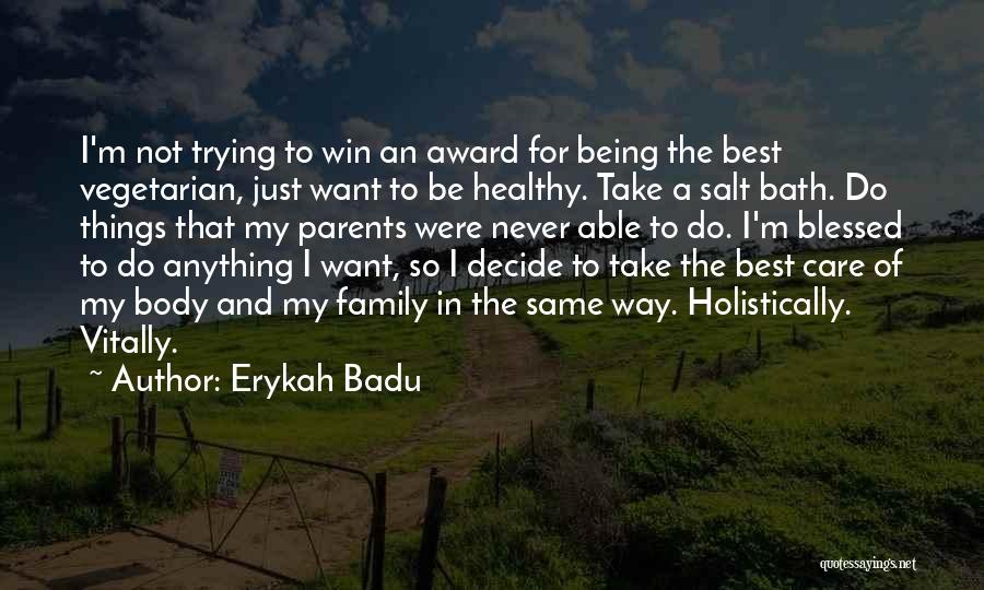 Healthy Body Quotes By Erykah Badu