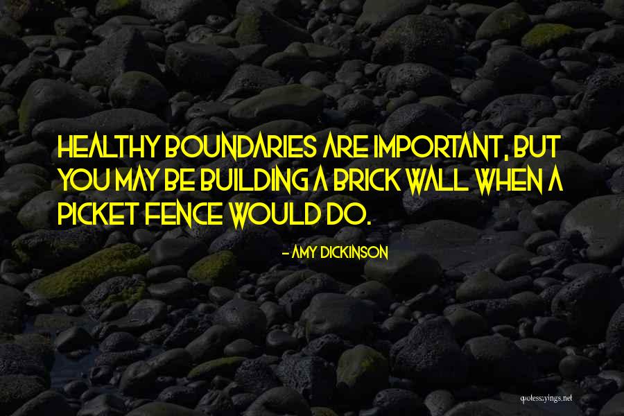 Healthy Boundaries Quotes By Amy Dickinson Healthy Boundaries Quotes By Amy Dickinson