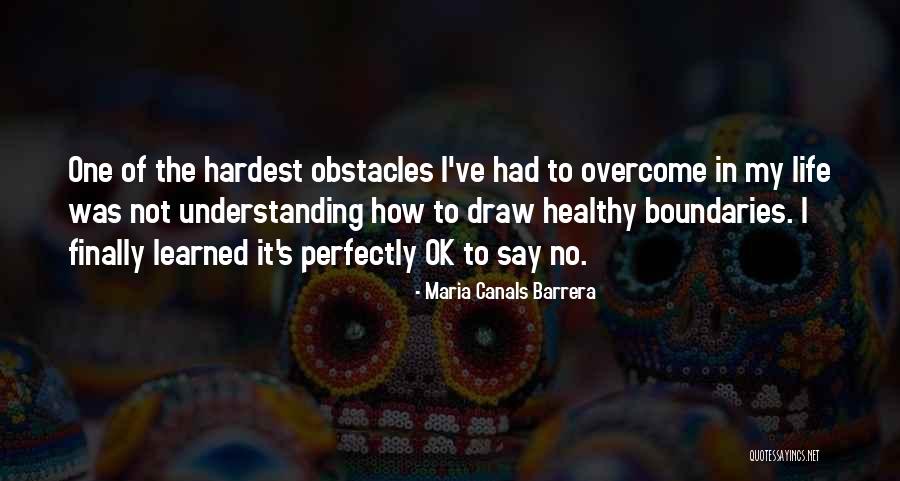 Healthy Boundaries Quotes By Maria Canals Barrera Healthy Boundaries Quotes By Maria Canals Barrera