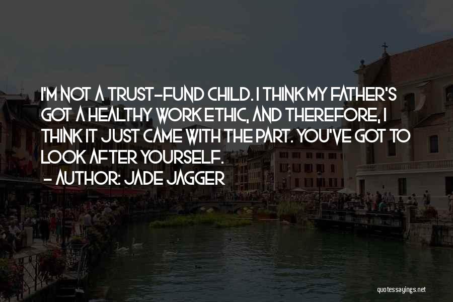 Healthy Child Quotes By Jade Jagger