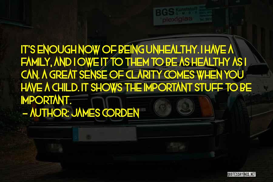 Healthy Child Quotes By James Corden