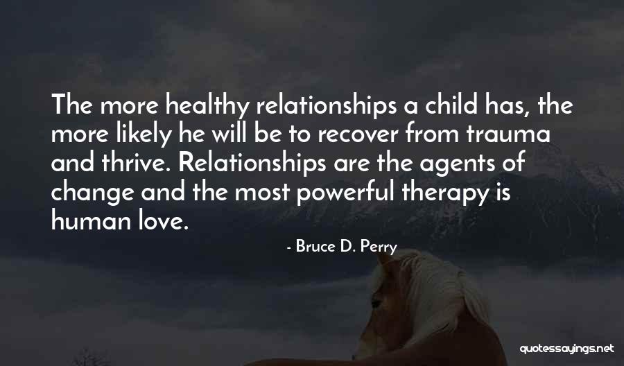 Healthy Children Quotes By Bruce D. Perry Healthy Children Quotes By Bruce D. Perry