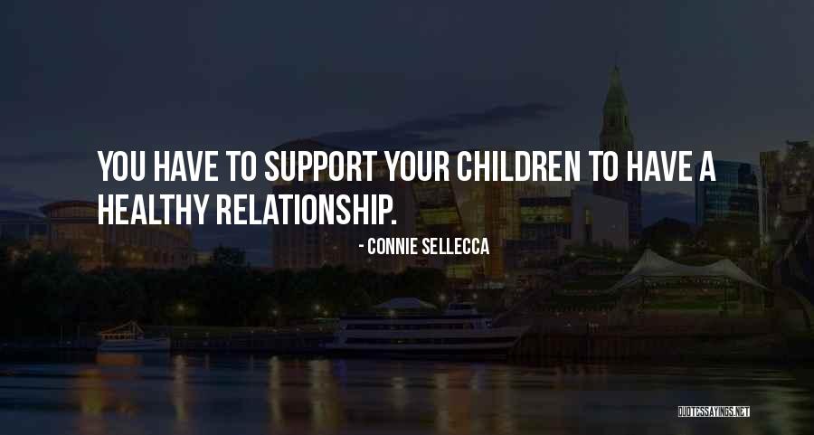 Healthy Children Quotes By Connie Sellecca