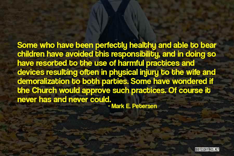 Healthy Children Quotes By Mark E. Petersen Healthy Children Quotes By Mark E. Petersen