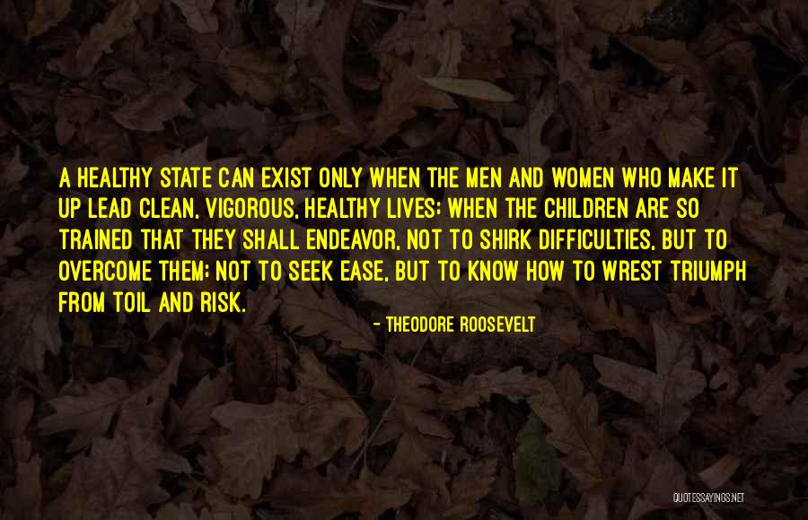 Healthy Children Quotes By Theodore Roosevelt Healthy Children Quotes By Theodore Roosevelt