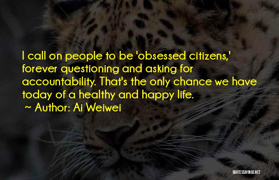 Healthy Citizens Quotes By Ai Weiwei