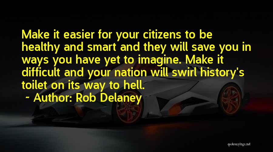 Healthy Citizens Quotes By Rob Delaney