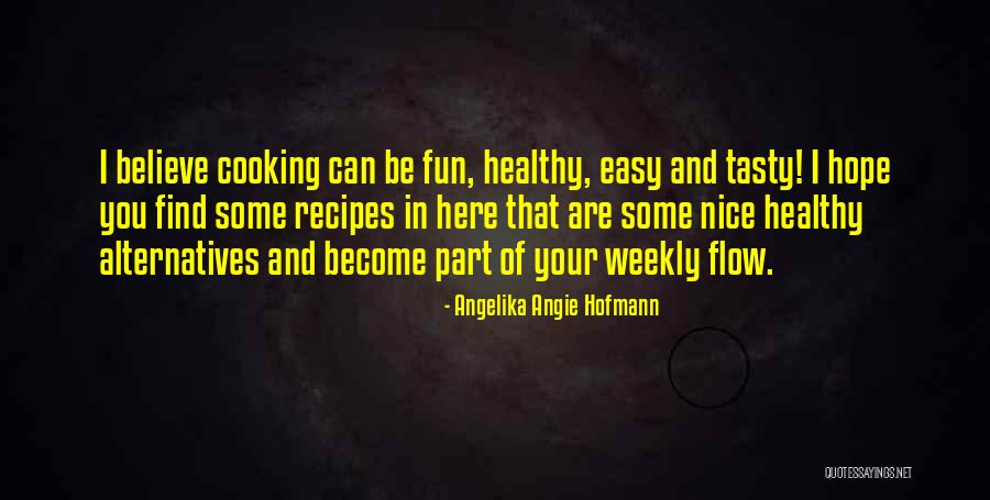 Healthy Cooking Quotes By Angelika Angie Hofmann Healthy Cooking Quotes By Angelika Angie Hofmann