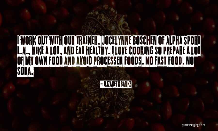 Healthy Cooking Quotes By Elizabeth Banks Healthy Cooking Quotes By Elizabeth Banks