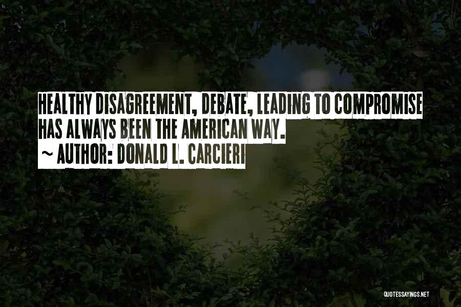 Healthy Debate Quotes By Donald L. Carcieri