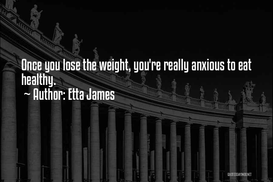 Healthy Diet Quotes By Etta James