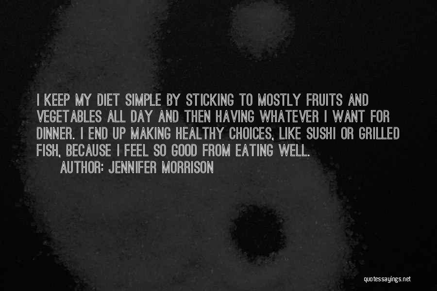 Healthy Diet Quotes By Jennifer Morrison