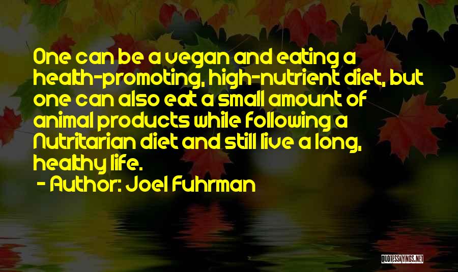 Healthy Diet Quotes By Joel Fuhrman