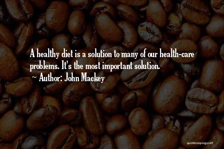 Healthy Diet Quotes By John Mackey