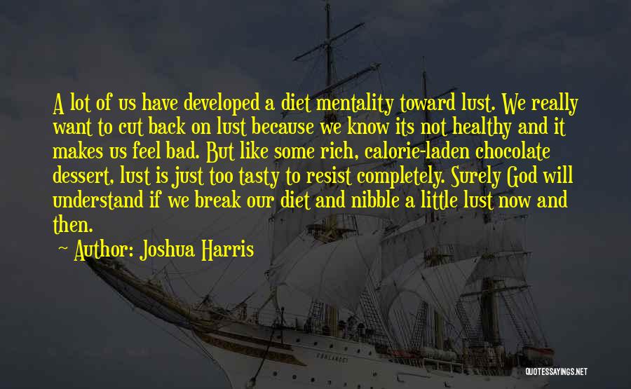 Healthy Diet Quotes By Joshua Harris