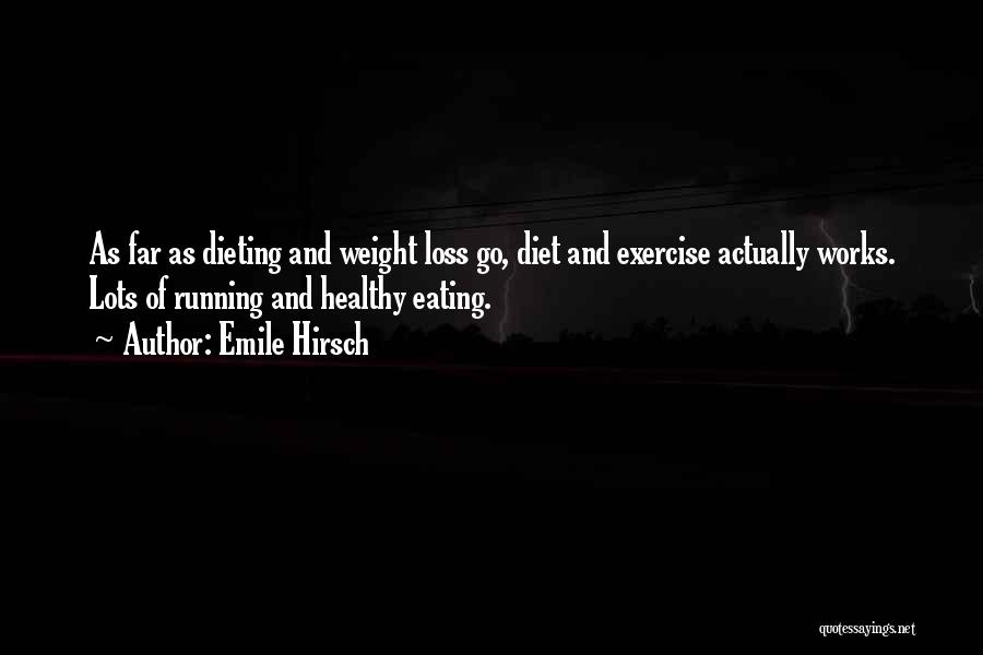 Healthy Dieting Quotes By Emile Hirsch