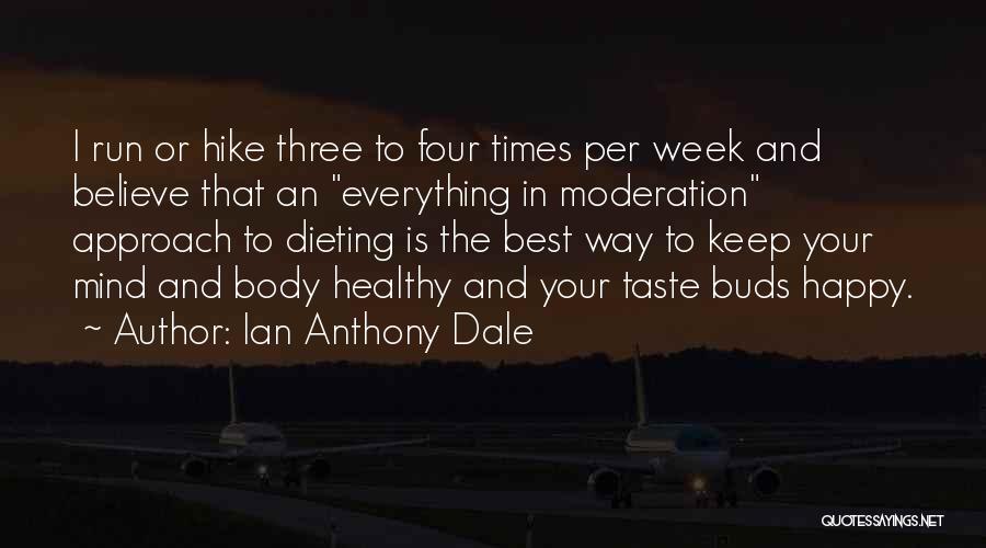 Healthy Dieting Quotes By Ian Anthony Dale