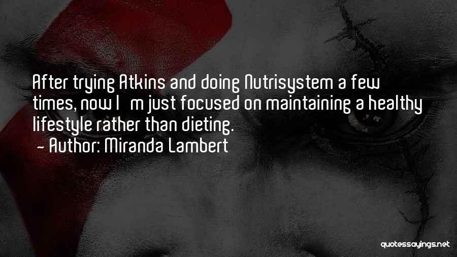 Healthy Dieting Quotes By Miranda Lambert