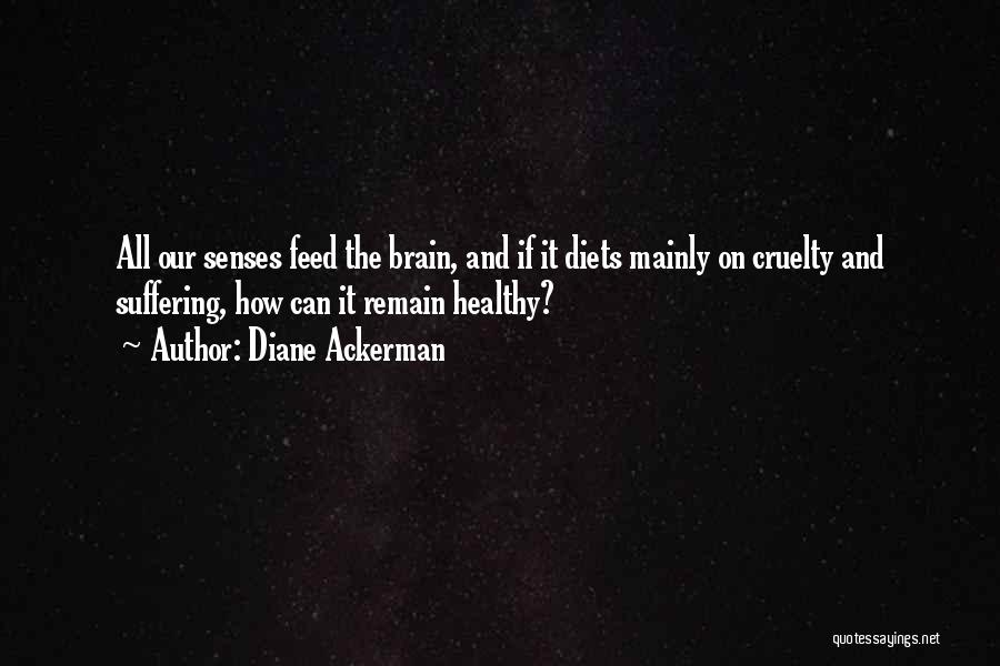 Healthy Diets Quotes By Diane Ackerman Healthy Diets Quotes By Diane Ackerman
