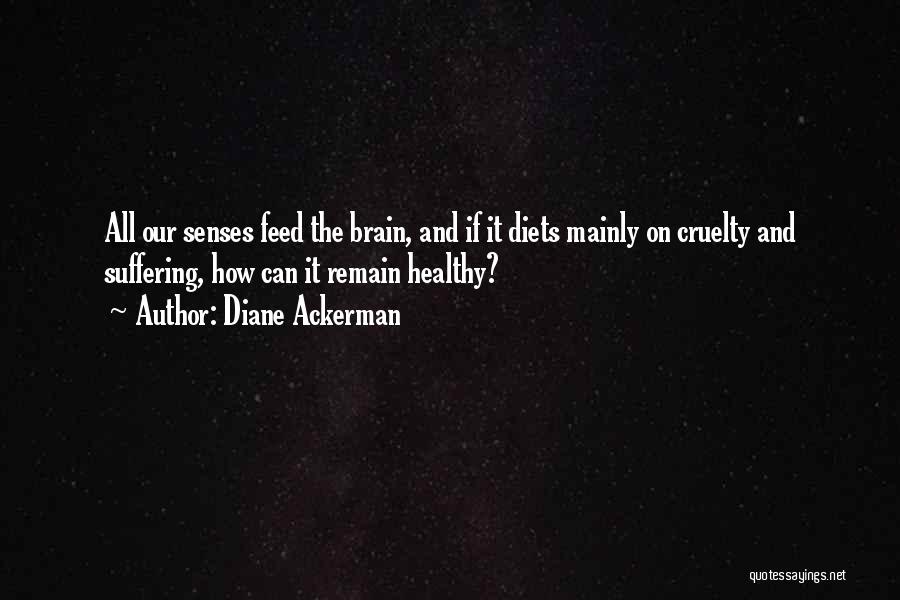 Healthy Diets Quotes By Diane Ackerman