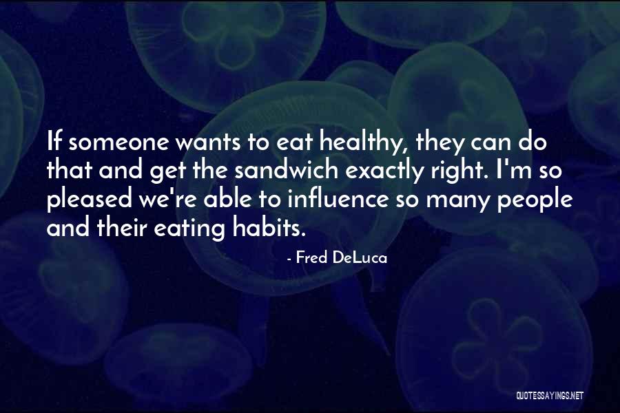 Healthy Eating Habits Quotes By Fred DeLuca