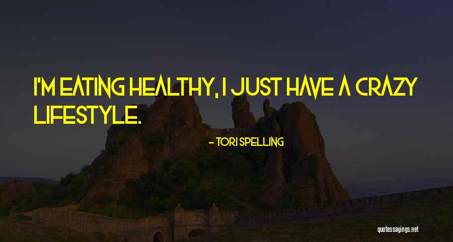 Healthy Eating Lifestyle Quotes By Tori Spelling