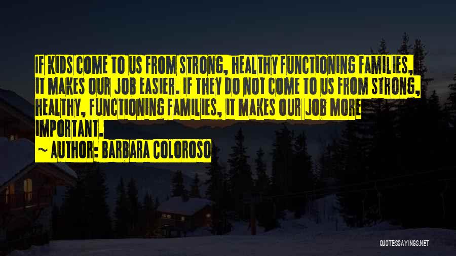 Healthy Families Quotes By Barbara Coloroso