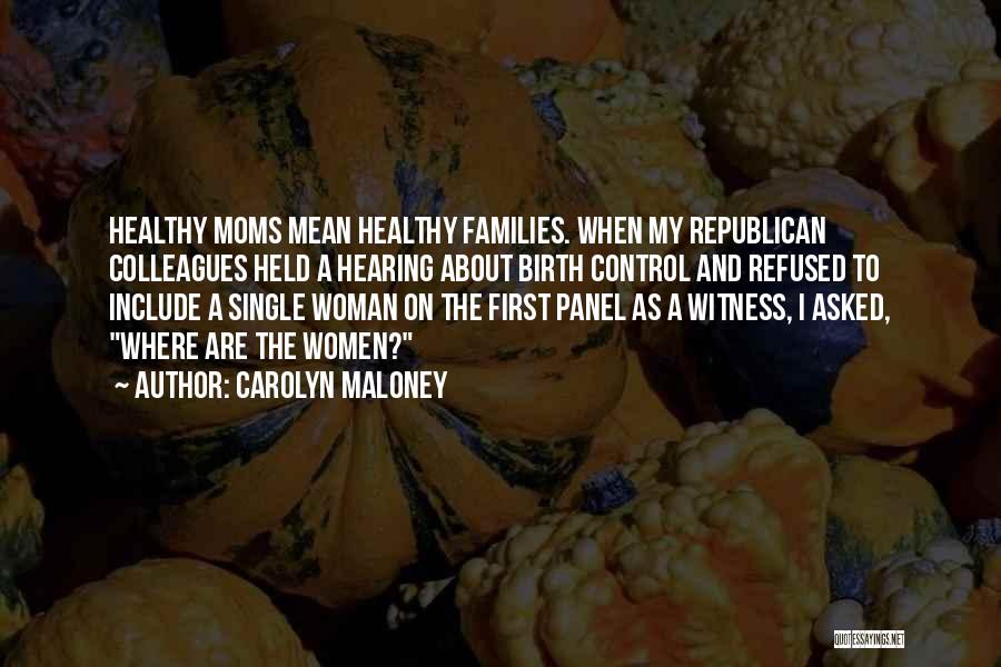 Healthy Families Quotes By Carolyn Maloney