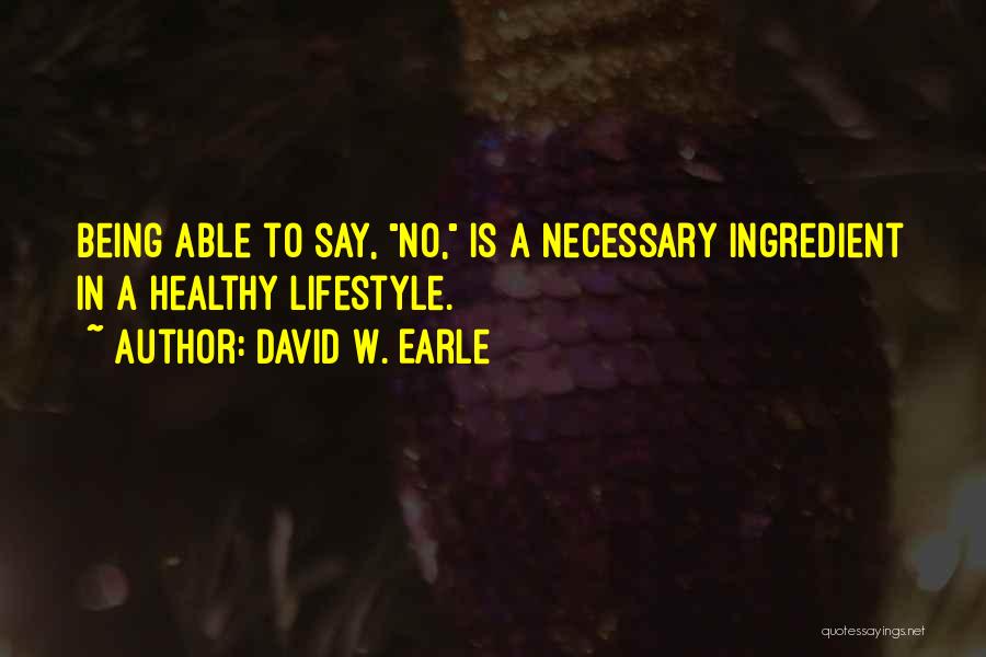 Healthy Families Quotes By David W. Earle