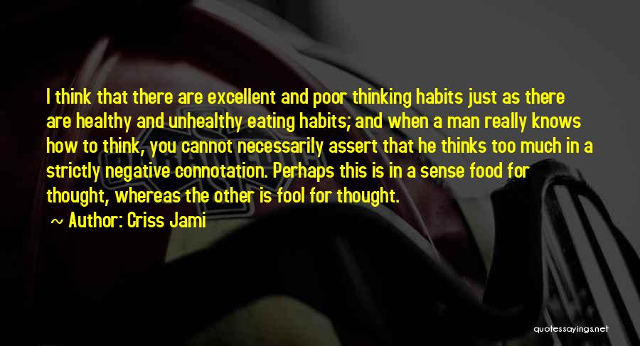 Healthy Food Habits Quotes By Criss Jami