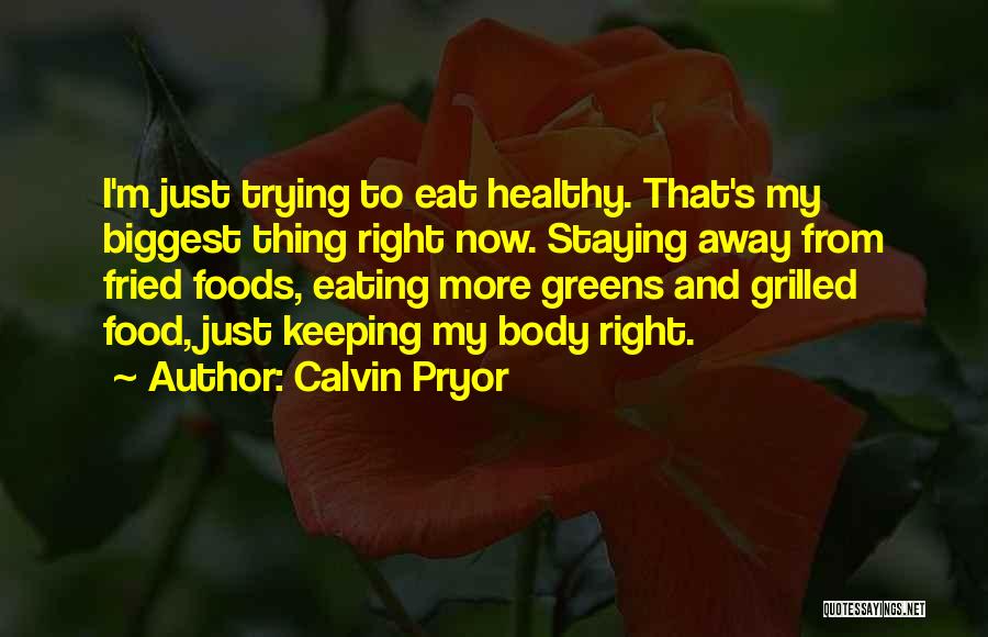 Healthy Food Healthy Body Quotes By Calvin Pryor