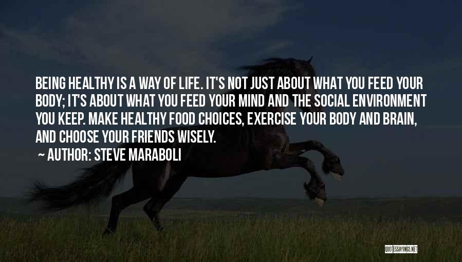 Healthy Food Healthy Body Quotes By Steve Maraboli