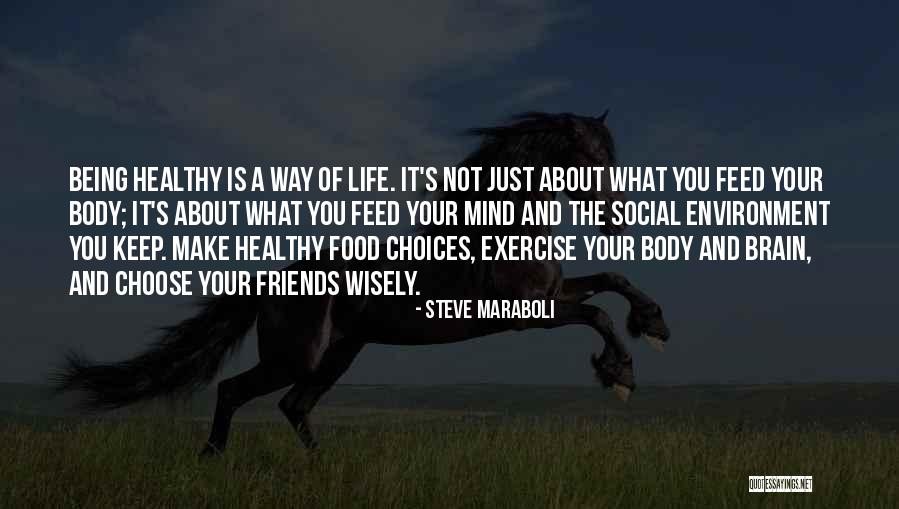 Healthy Food Healthy Body Quotes By Steve Maraboli