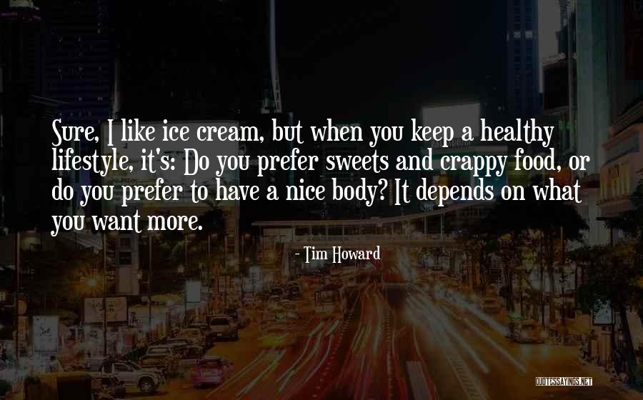 Healthy Food Healthy Body Quotes By Tim Howard