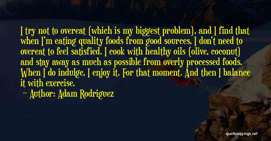 Healthy Foods Quotes By Adam Rodriguez