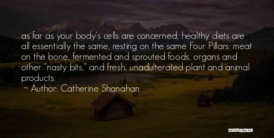 Healthy Foods Quotes By Catherine Shanahan