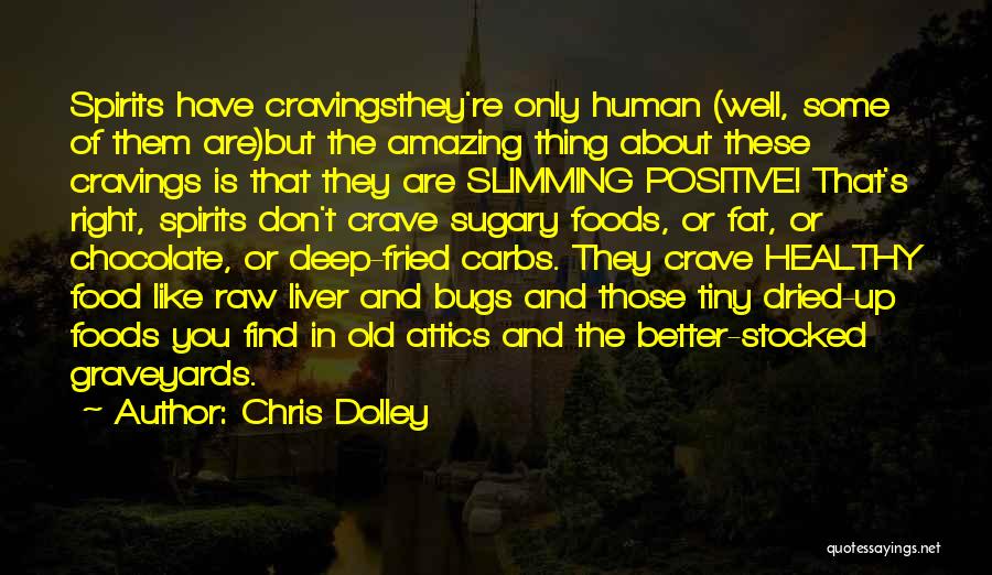 Healthy Foods Quotes By Chris Dolley