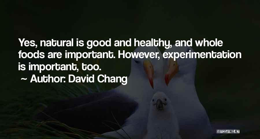 Healthy Foods Quotes By David Chang