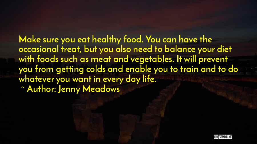 Healthy Foods Quotes By Jenny Meadows