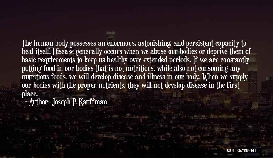 Healthy Foods Quotes By Joseph P. Kauffman