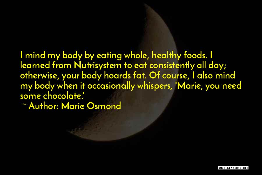 Healthy Foods Quotes By Marie Osmond