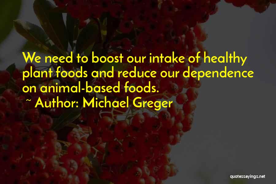 Healthy Foods Quotes By Michael Greger