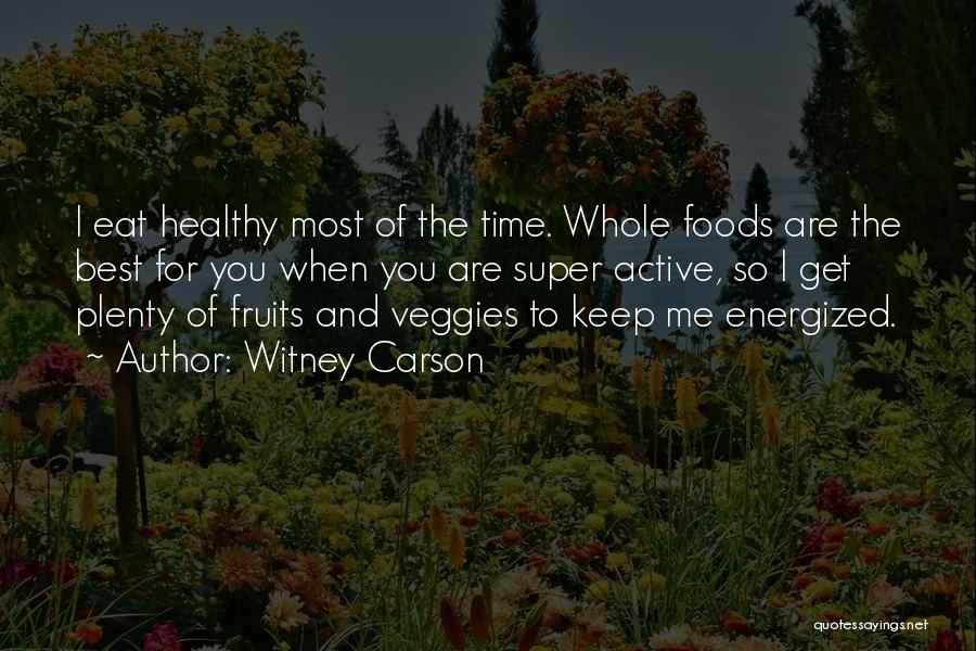 Healthy Foods Quotes By Witney Carson