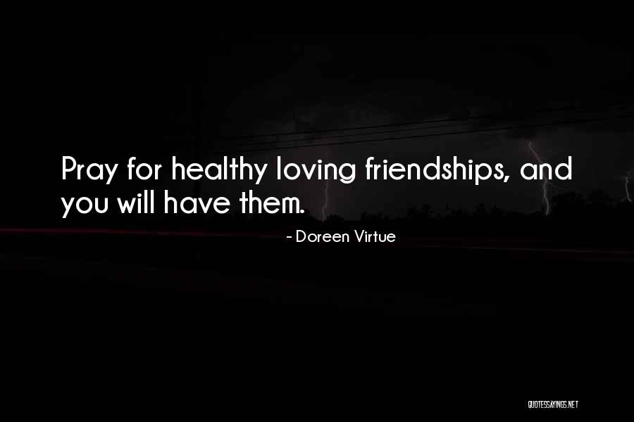 Healthy Friendships Quotes By Doreen Virtue