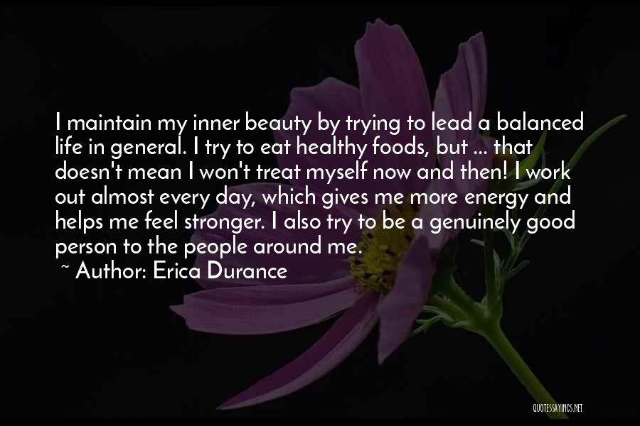 Healthy Good Quotes By Erica Durance