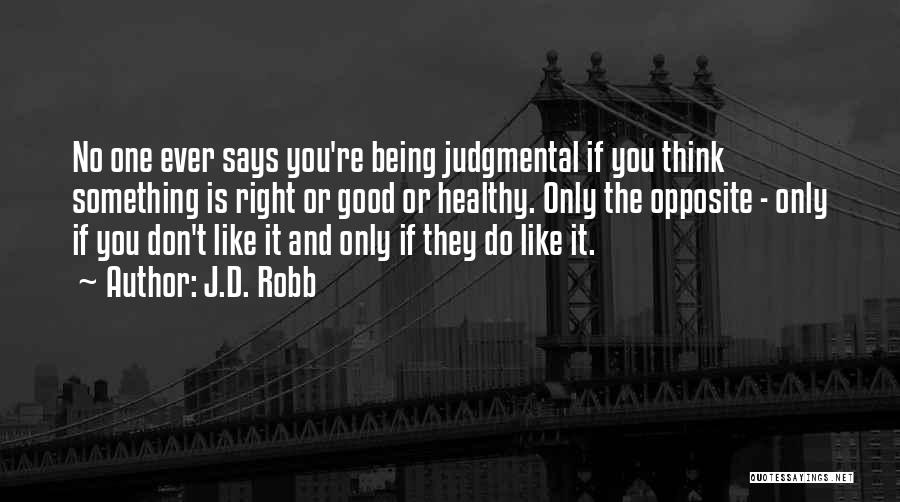 Healthy Good Quotes By J.D. Robb